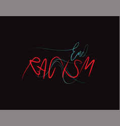 End Racism Lettering Text On Black Background