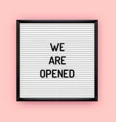 We Are Opened Sign On Letterboard