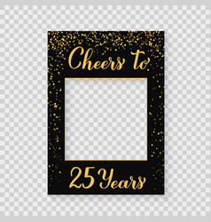 Cheers To 25 Years Photo Booth Frame