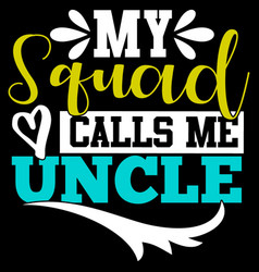 My Squad Calls Me Uncle