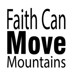 Faith Can Move Mountains Quote Letter