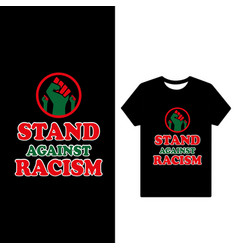 Stand Against Racism T Shirt Design