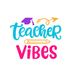 Teacher Vibes Hand Written Lettering