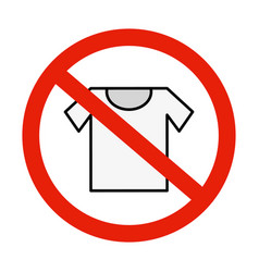 No T-shirt Or Clothing Allowed