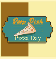 Deep Dish Pizza Day Sign