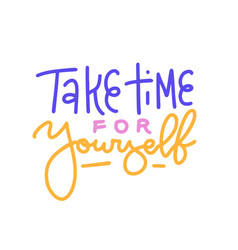 Take Time For Yourself - Lettering Quote Modern