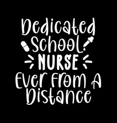 Dedicated School Nurse Lettering Design