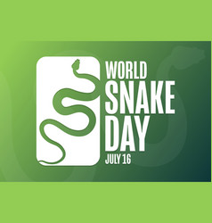 World Snake Day July 16 Holiday Concept