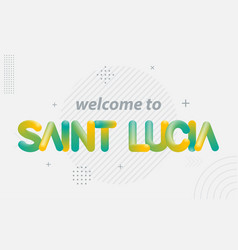 Welcome To Saint Lucia Creative Typography