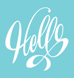 Hand lettering text hello written Royalty Free Vector Image