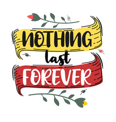 Nothing Last Forever