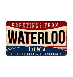 Greetings From Waterloo Vintage Rusty Metal Sign