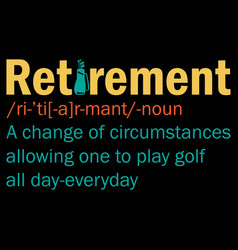 Retirement Funny Definition