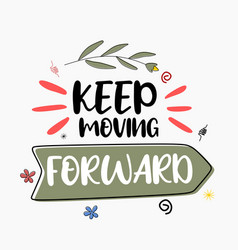 Keep Moving Forward