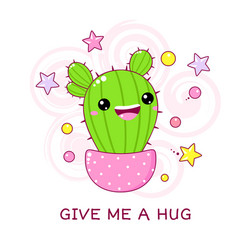 Give Me A Hug Kawaii Cactus Asking For Hugs