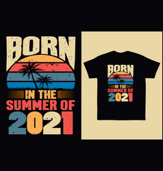 Born In The Summer Of 2021