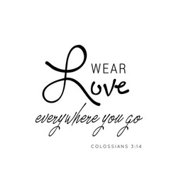 Wear Love Everywhere You Go