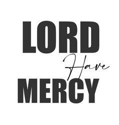 Christian Faith - Lord Have Mercy