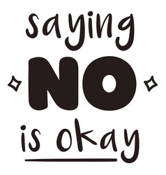 Saying No Is Okay Quote Filled Stroke High