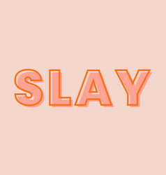 Slay Typography On A Pastel Peach Background