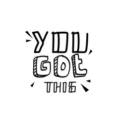 You Got This Hand Lettering Sign