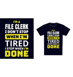 File Clerk T Shirt Design I M A Clerk I Dont