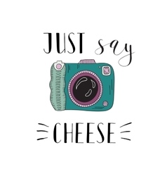 Photo Camera With Lettering - Just Say Cheese