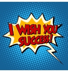 I Wish You Success Explosion Bubble Retro Comic