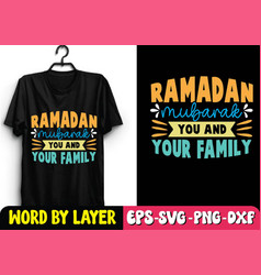 Ramadan Mubarak You And Your Family Svg T Shirt Ra