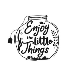 Enjoy Little Things