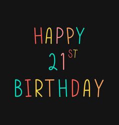 Colorful Happy 21st Birthday Typography