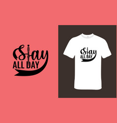 Slay All Day T-shirt Design