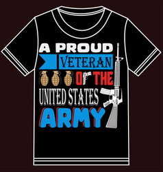 A Proud Veteran Of The United States Army T-shirt