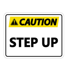 Caution Step Up Wall Sign On White Background