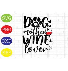 Dog Mother Wine Lover