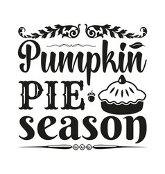 Pumpkin Pie Season Svg Design Image