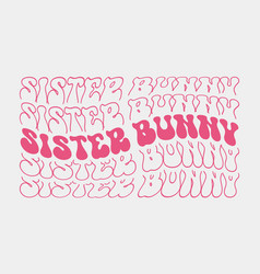 Sister Bunny Easter Quote Retro Wavy Groovy Pink