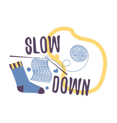 Slow Down Knitting Hobby And Leisure Handmade