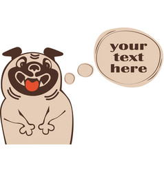 Pug Dog With Quote Bubble Your Text Here