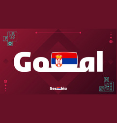 Serbia Flag With Goal Slogan On Tournament