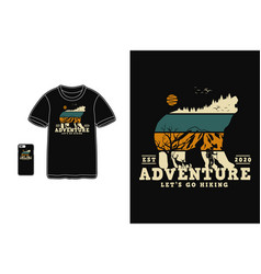 Adventure Lets Go Hiking T Shirt Design