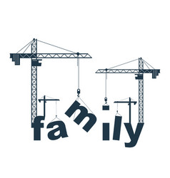 Construction Cranes Build Family Word Concept