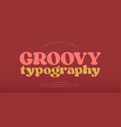 70s Retro Groovy Alphabet Letters Font And Number