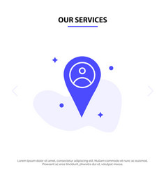 Our Services Location Map Man Solid Glyph Icon