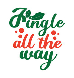 Jingle All The Way Christmas T Shirt Design