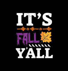 Halloween Saying Design - Its Fall Yall