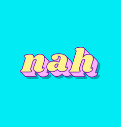 Nah Word Retro Typography