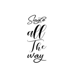 Single All The Way Letter Quote