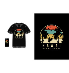 Hawaii Surf Clubt-shirt Merchandise Siluet Mockup