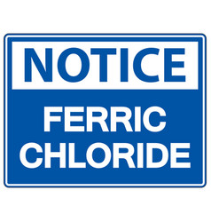 Chemical Notice Sign Ferric Chloride On White